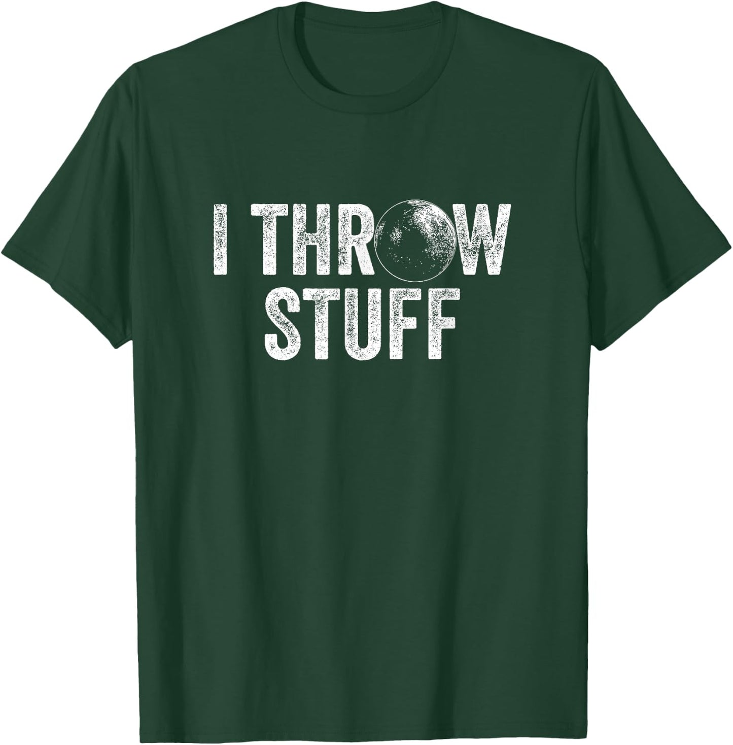 I Throw Stuff Shot Put Athlete Throwing T-Shirt - T-Shirt | Forest