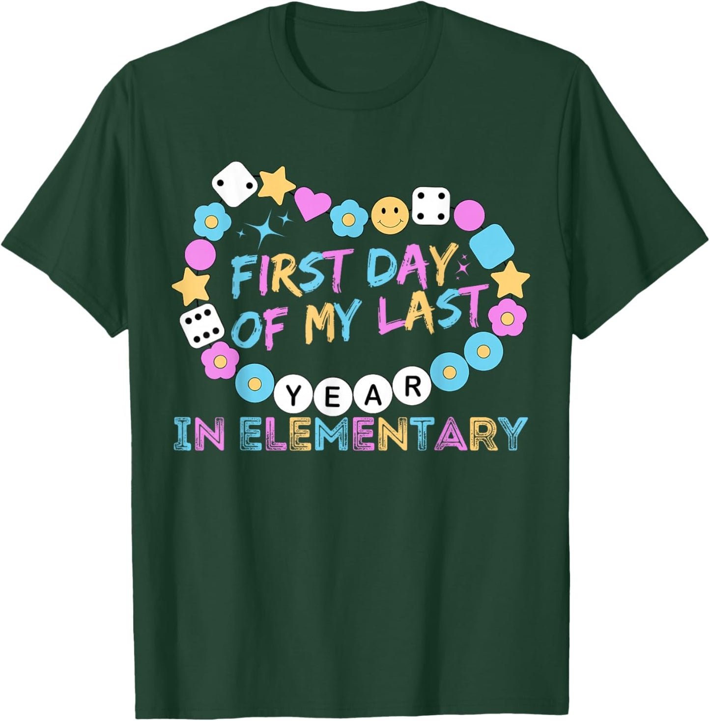 First Day Of My Last Year In Elementary Back To School T-Shirt - T-Shirt | Forest