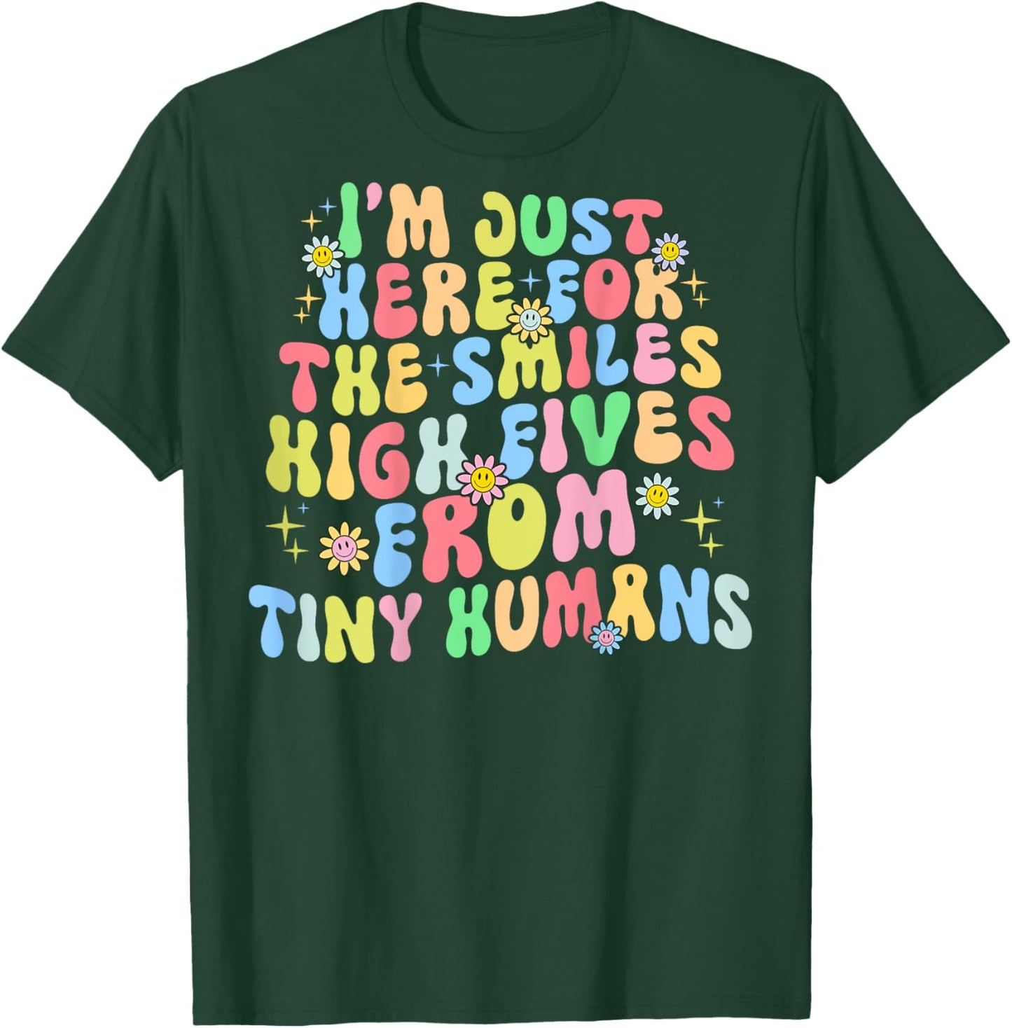 I’m Just here for The smiles High Fives Pediatric Nurse T-Shirt - T-Shirt | Forest