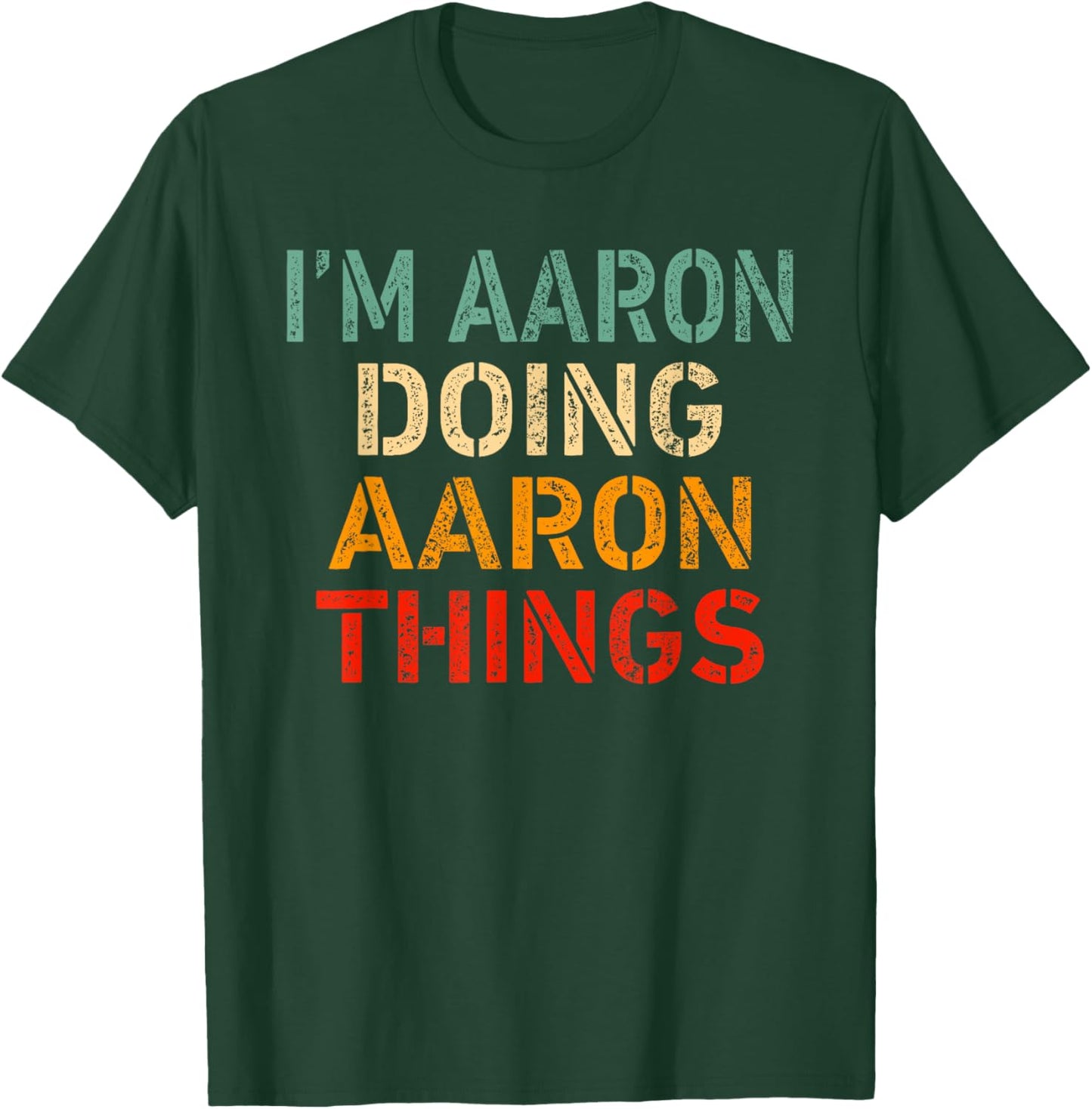 I'm Aaron Doing Aaron Things Funny Saying Birthday Christmas T-Shirt - T-Shirt | Forest