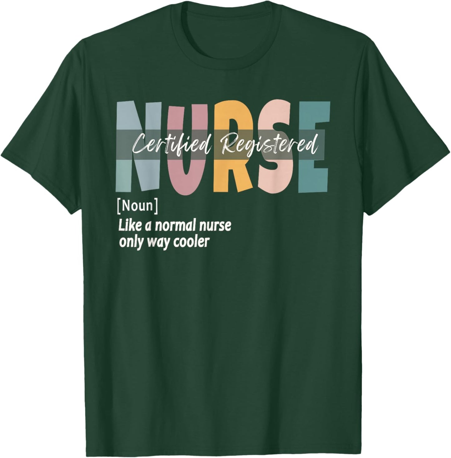 Certified Registered Nurse Definition T-Shirt - T-Shirt | Forest