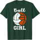 Ball Girl Funny Volleyball Basketball Girl T-Shirt - T-Shirt | Forest