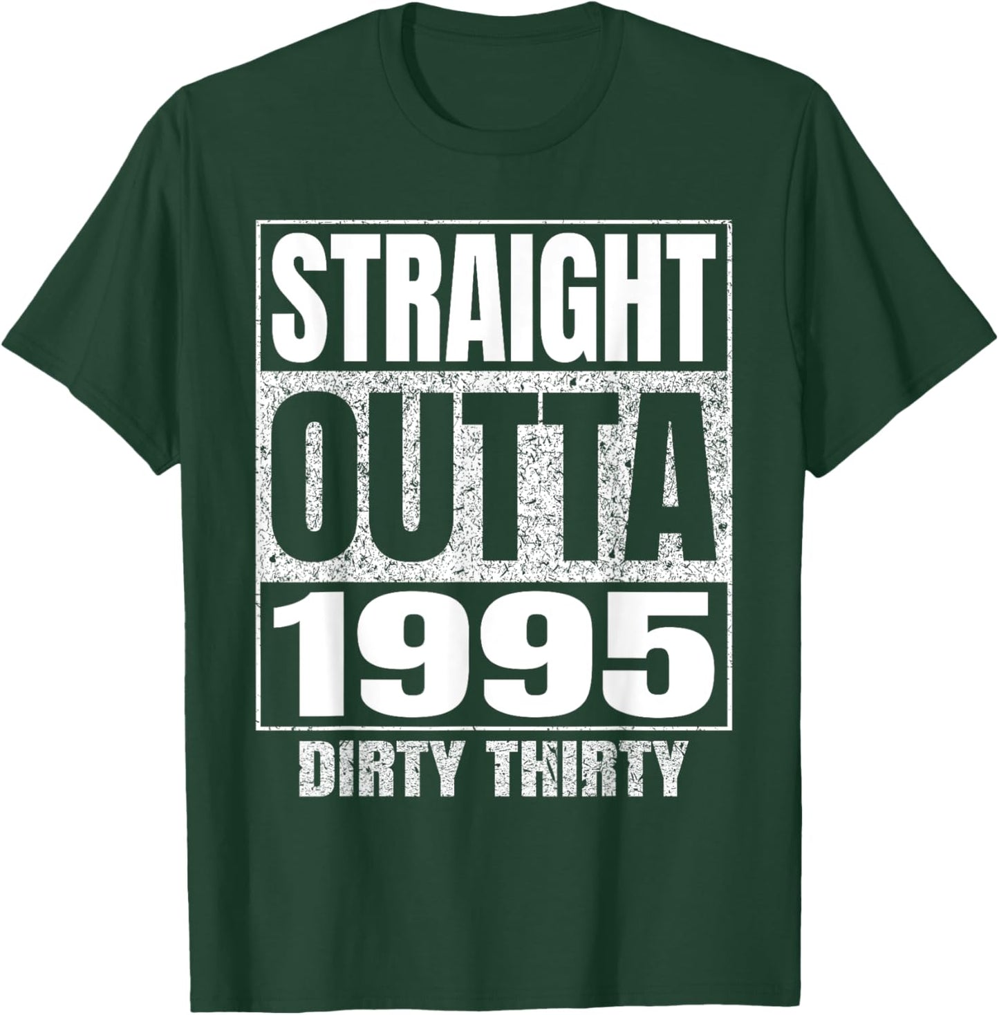 Straight Outta 1995 30th Birthday Thirty Dirty Vintage T-Shirt - T-Shirt | Forest