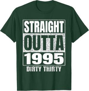 Straight Outta 1995 30th Birthday Thirty Dirty Vintage T-Shirt - T-Shirt | Forest