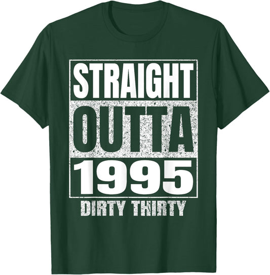 Straight Outta 1995 30th Birthday Thirty Dirty Vintage T-Shirt - T-Shirt | Forest