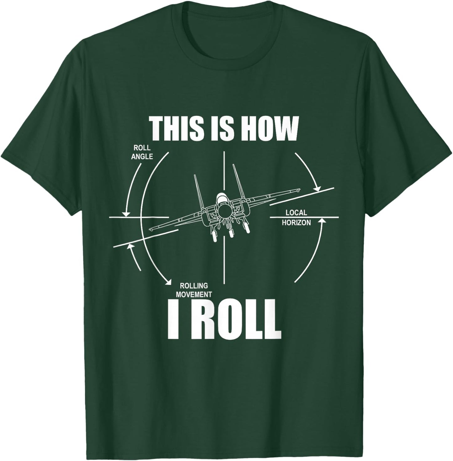 This is How I Roll F-15 Eagle Airplane Pilot Flying F15 T-Shirt - T-Shirt | Forest