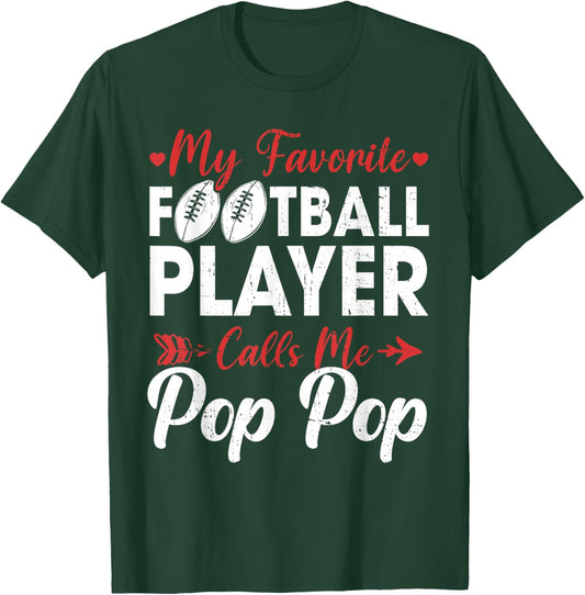 My Favorite Football Player Calls Me Pop Pop T-Shirt - T-Shirt | Forest