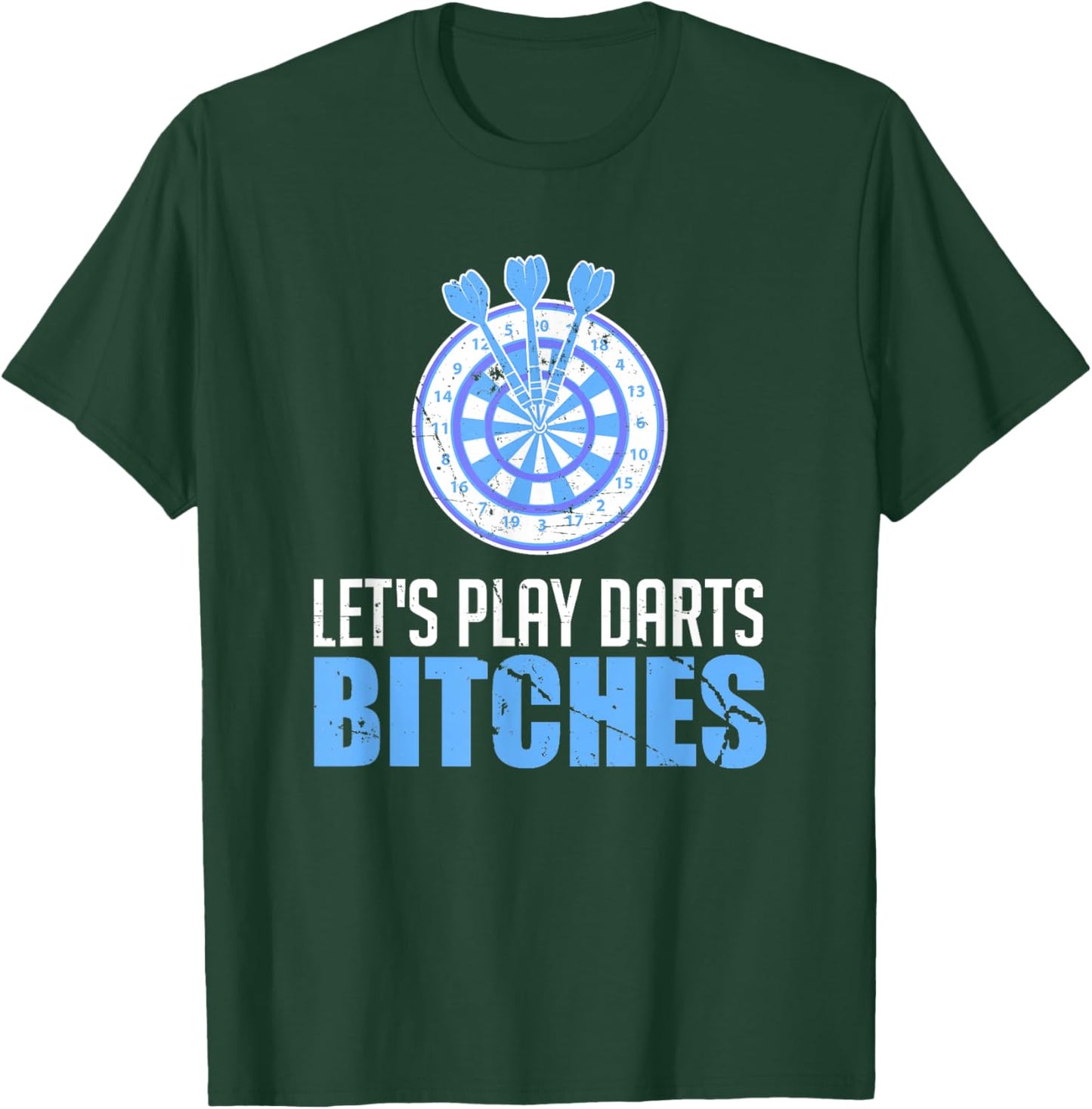 Let's Play Darts Bitches For A Darts Player Club T-Shirt - T-Shirt | Forest