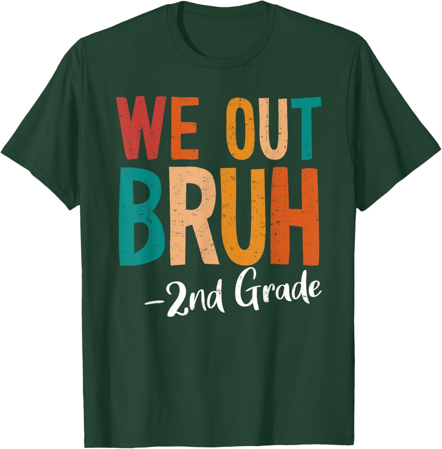 Bruh We Out 2nd Grade Last Day Of School 2025 Summer Break T-Shirt - T-Shirt | Forest