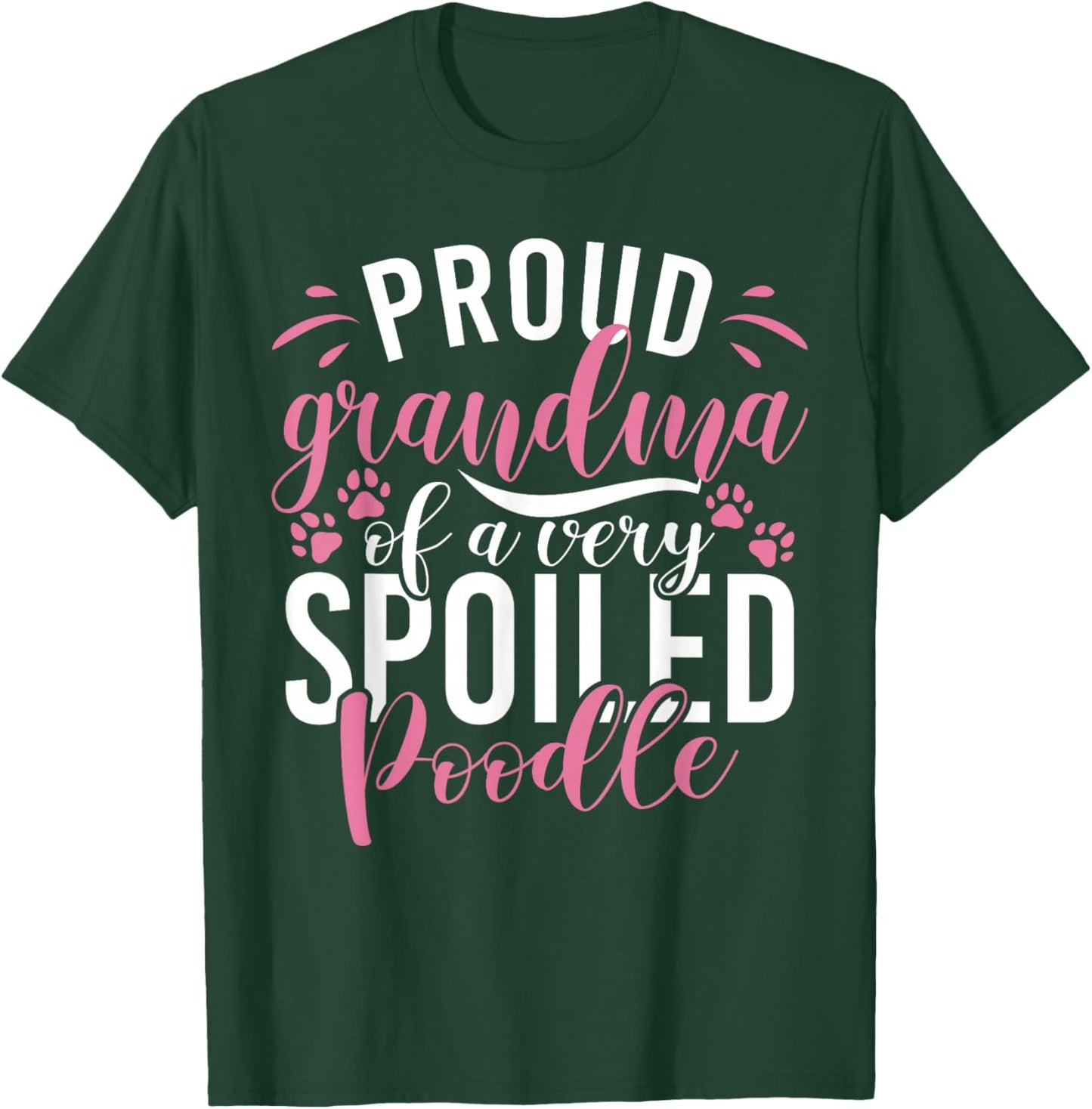 Proud Grandma of a very spoiled Poodle Dog Poodle Grandma T-Shirt - T-Shirt | Forest