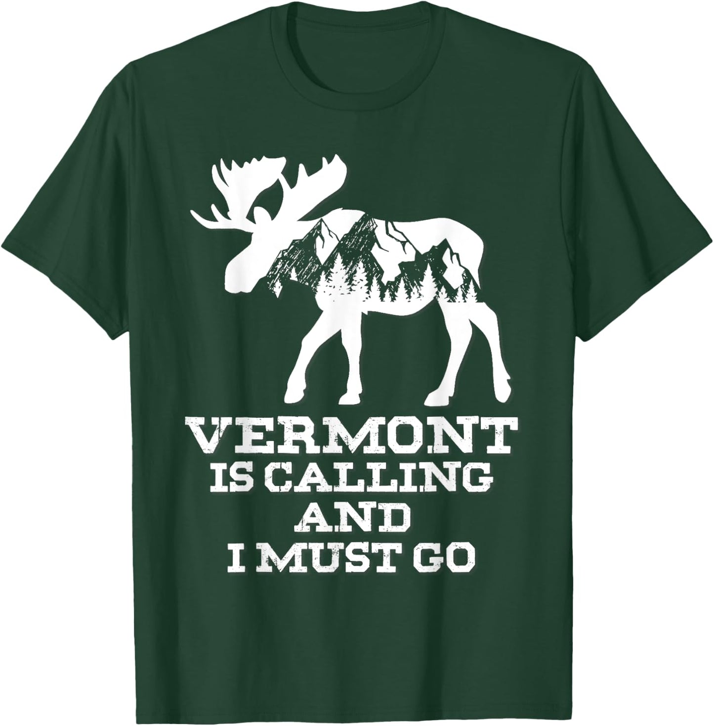 Vermont Is Calling And I Must Go Moose And Mountains T-Shirt - T-Shirt | Forest
