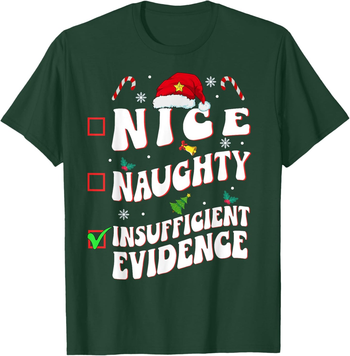 Nice Naughty Insufficient Evidence family christmas List T-Shirt - T-Shirt | Forest