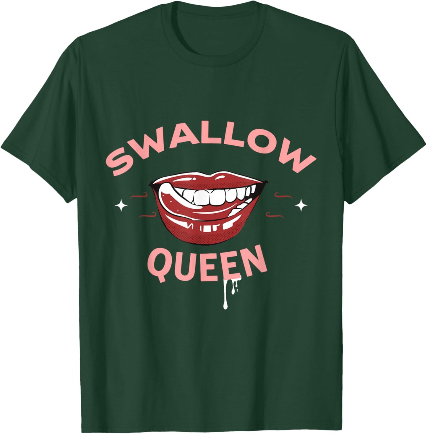 Swallow Queen Funny Sex Joke Dirty Adult Humor T-Shirt - T-Shirt | Forest