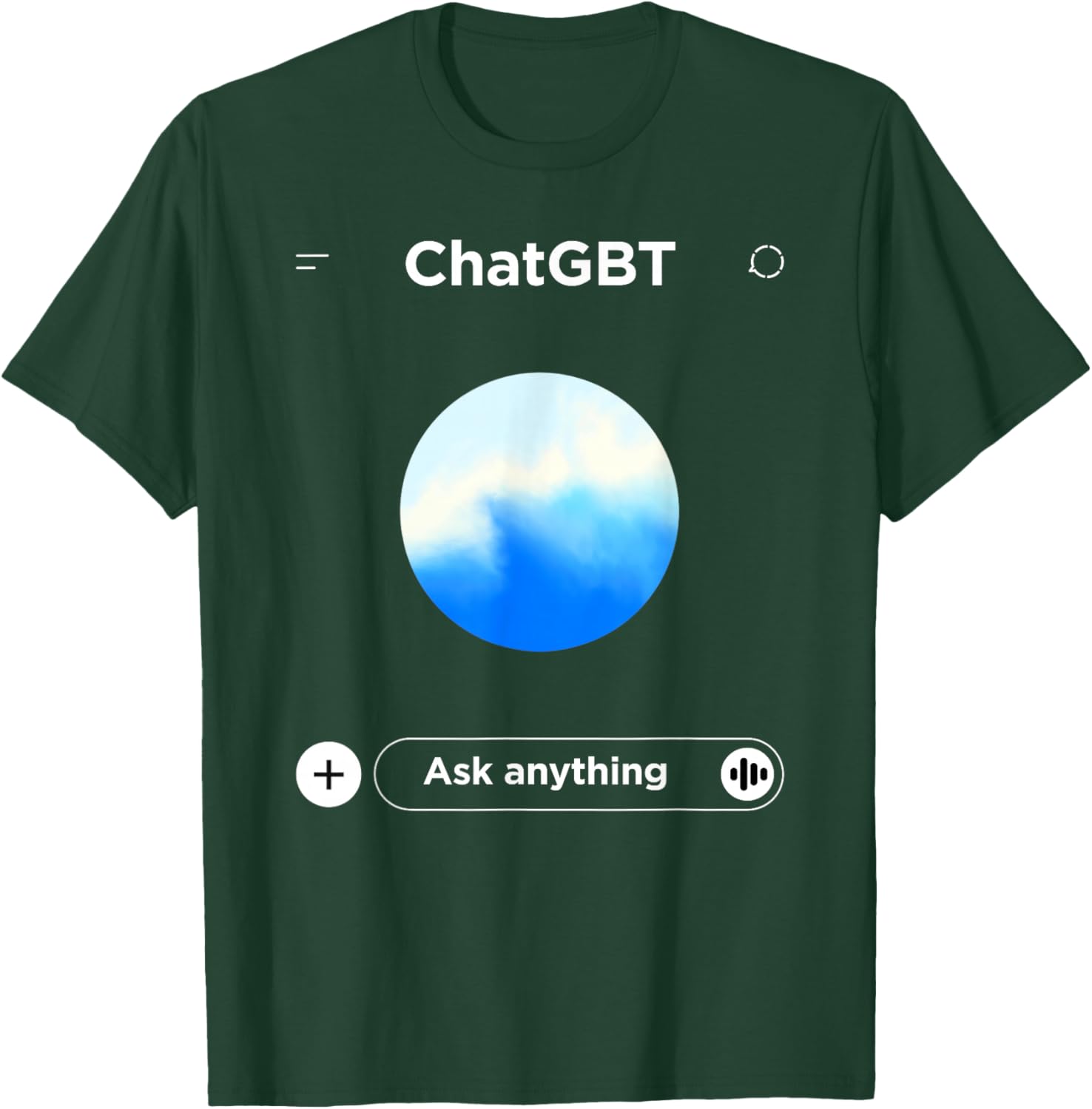 Chat GBT Ask Anything - Funny Ai Meme Parody T-Shirt - T-Shirt | Forest