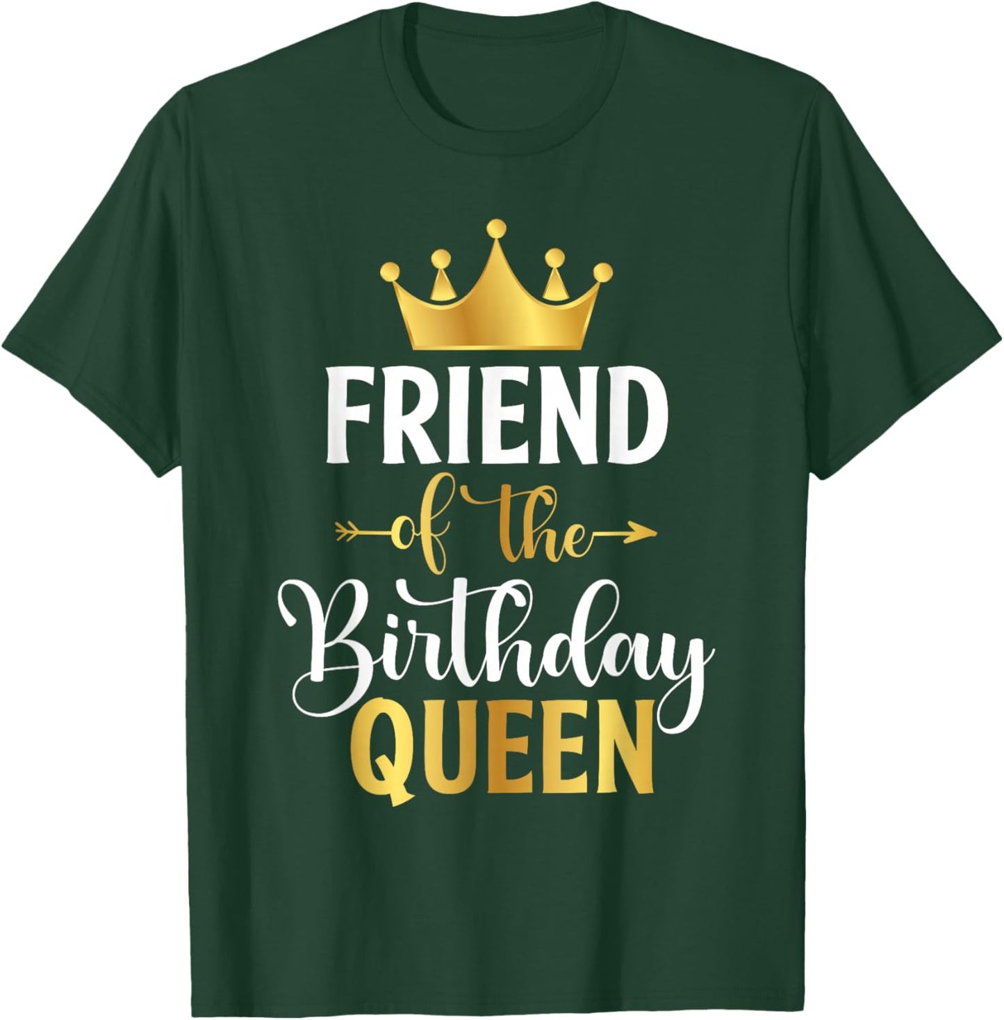 Friend of The Birthday Queen Women Birthday Party Gifts T-Shirt - T-Shirt | Forest
