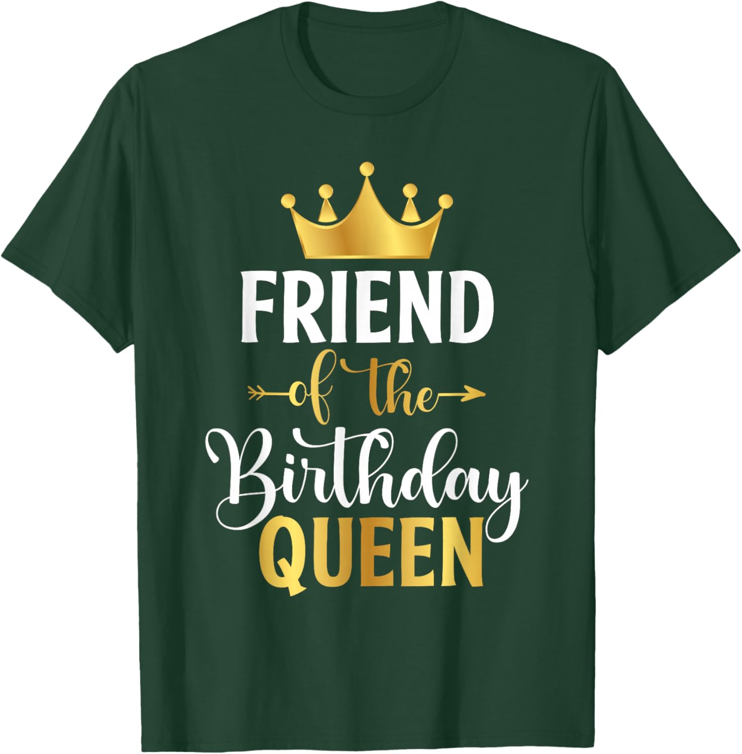 Friend of The Birthday Queen Women Birthday Party Gifts T-Shirt - T-Shirt | Forest