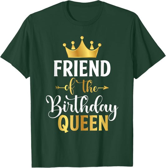 Friend of The Birthday Queen Women Birthday Party Gifts T-Shirt - T-Shirt | Forest