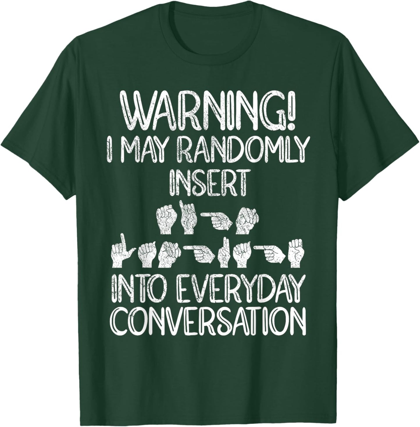 Funny ASL American Sign Language T-Shirt - T-Shirt | Forest