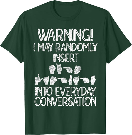 Funny ASL American Sign Language T-Shirt - T-Shirt | Forest
