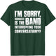 I'm sorry is the band interrupting your conversation funny T-Shirt - T-Shirt | Forest