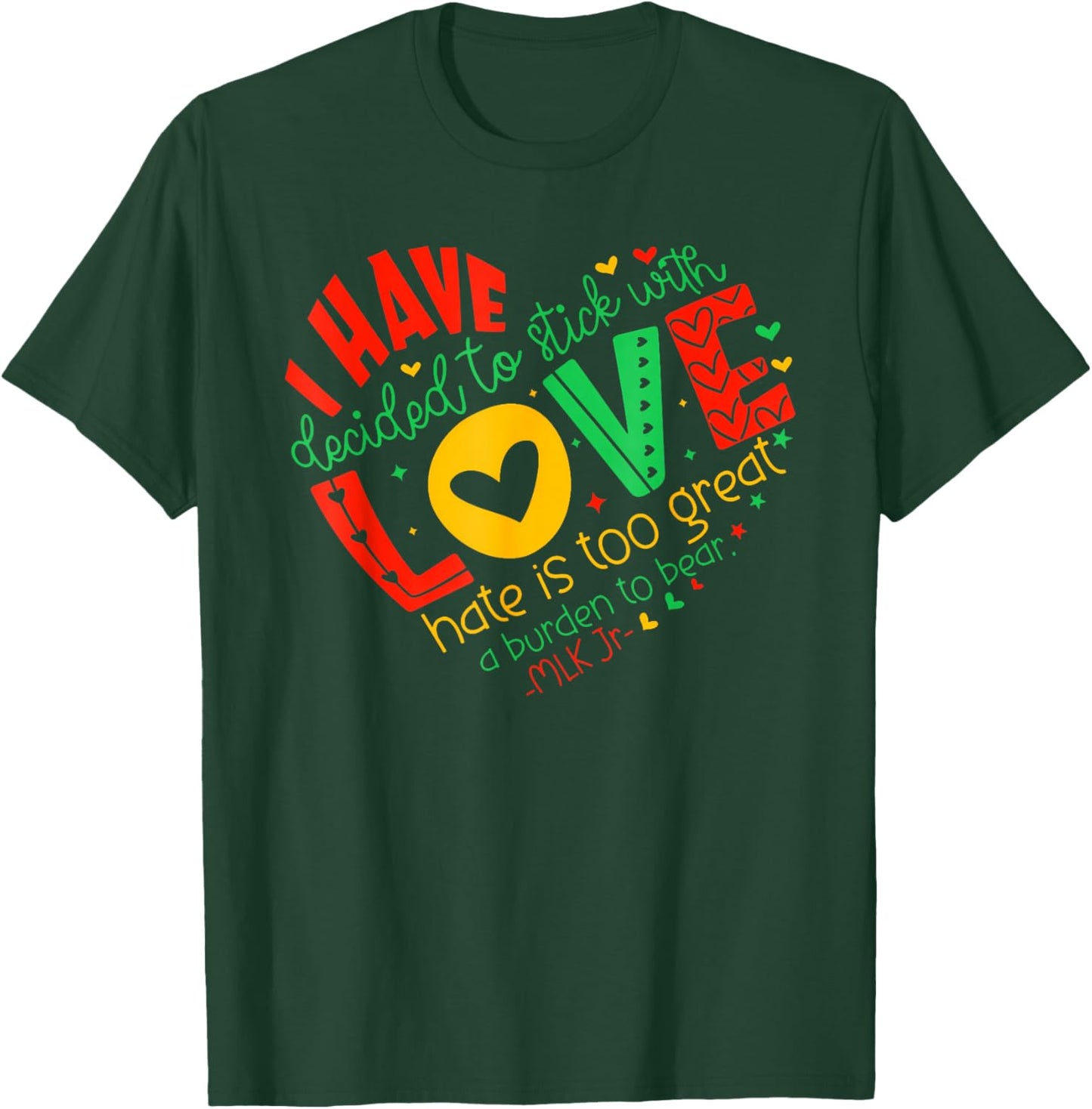 I Have Decided to Stick with Love MLK Black History Month T-Shirt - T-Shirt | Forest