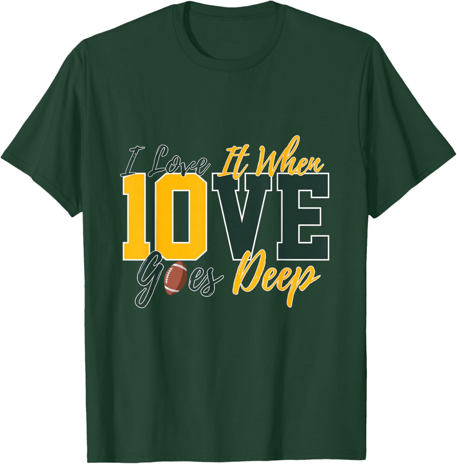 I Love It When Love Goes Deep Jordan Quarterback Football T-Shirt - T-Shirt | Forest