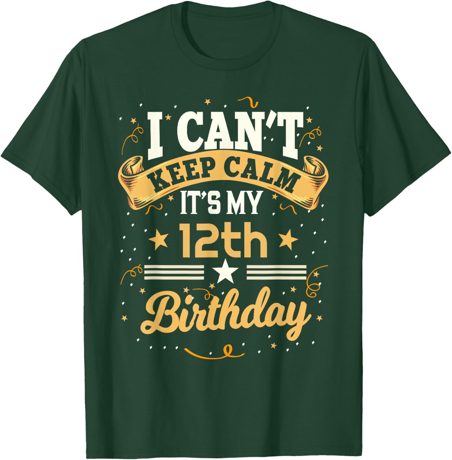 12 Year Old shirt I Can't Keep Calm It's My 12th Birthday T-Shirt - T-Shirt | Forest