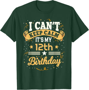 12 Year Old shirt I Can't Keep Calm It's My 12th Birthday T-Shirt - T-Shirt | Forest