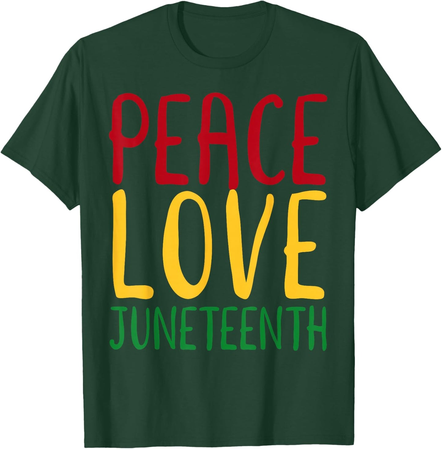 Peace Love & Juneteenth June 19th Freedom Day T-Shirt - T-Shirt | Forest