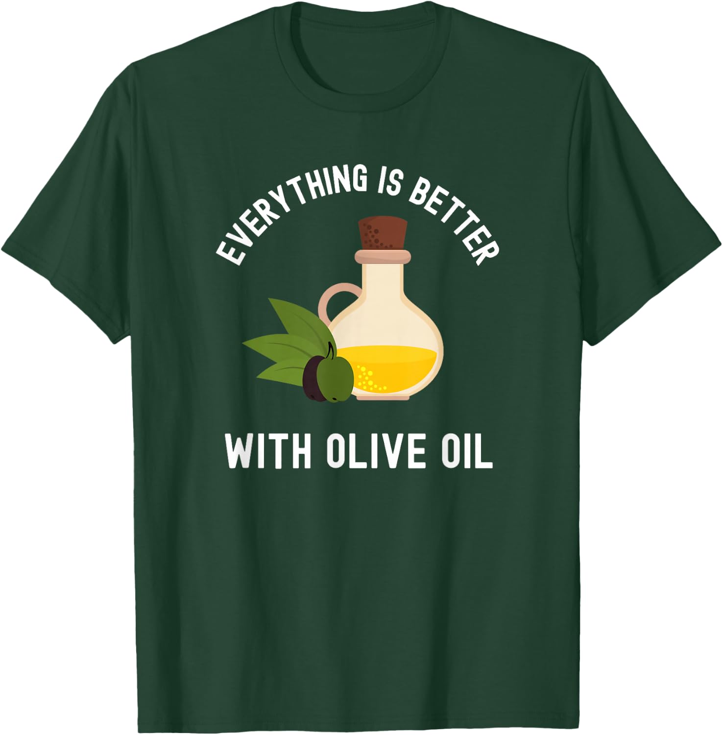Olive Oil Foodie Chef Cook Cooking Funny Italian Food T-Shirt - T-Shirt | Forest