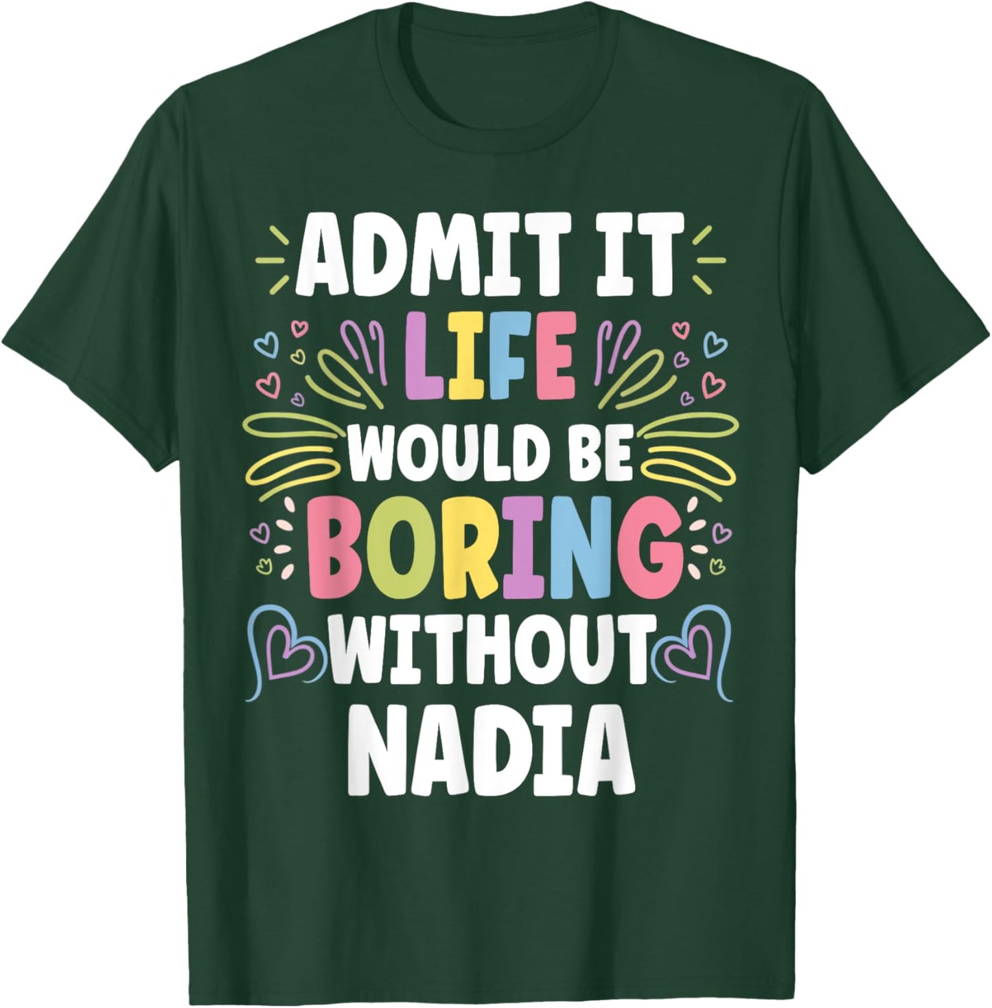 NADIA Personalized Name Funny Cute Custom NADIA Name T-Shirt - T-Shirt | Forest
