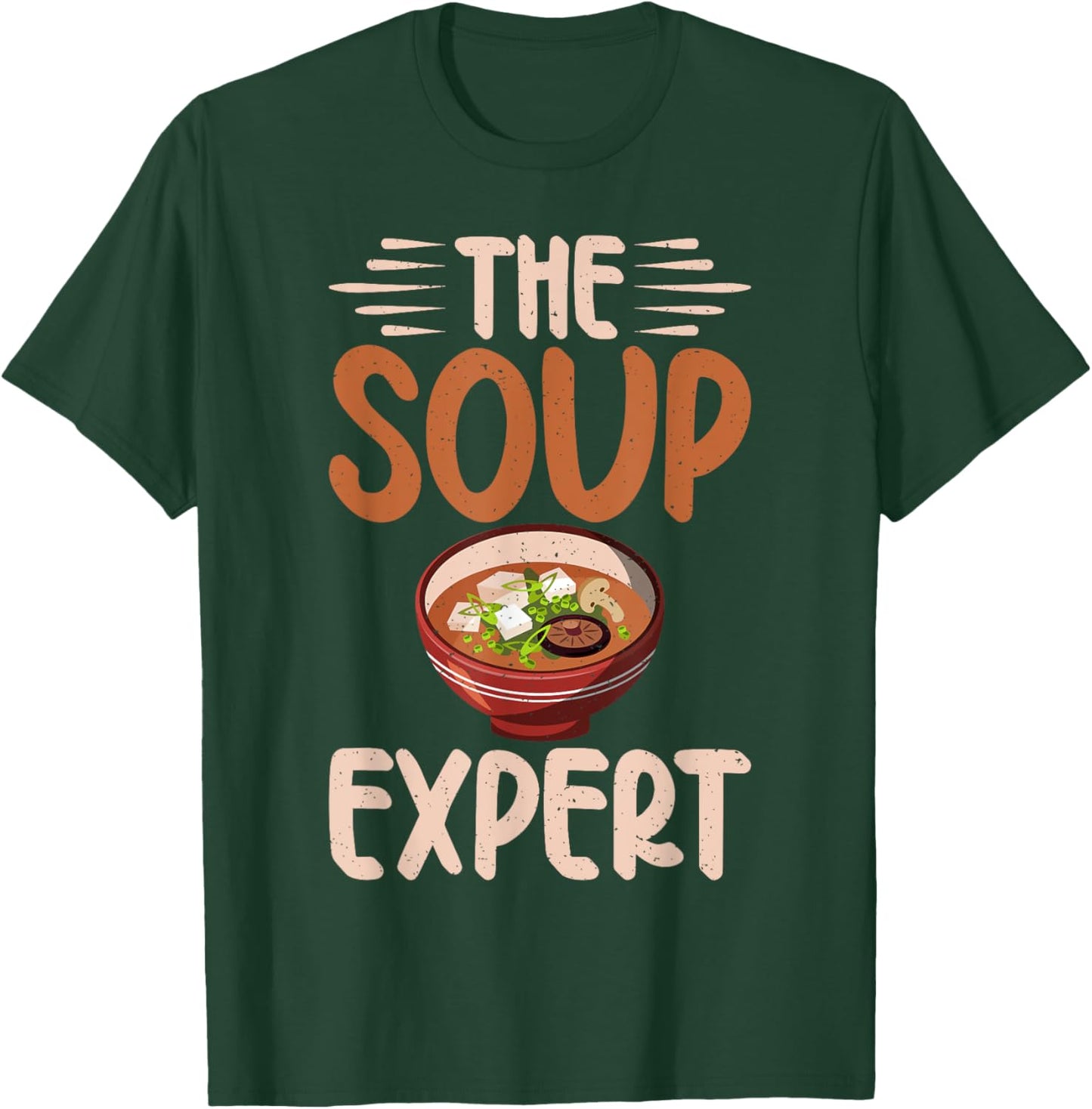 Soup Gift & Soup Lovers Gifts The Soup Expert Soup Lover T-Shirt - T-Shirt | Forest