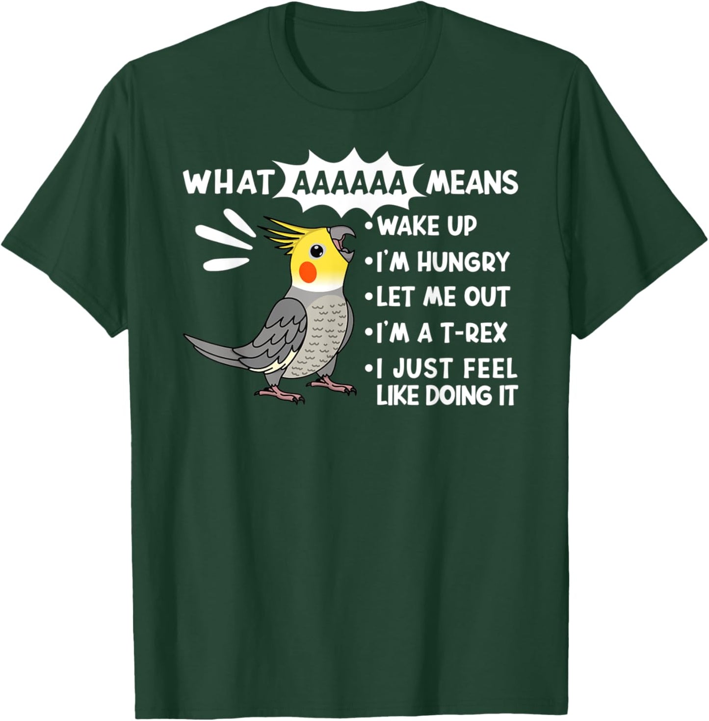 What AAAAAA Means I Screaming Cockatiel Parrot T-Shirt - T-Shirt | Forest