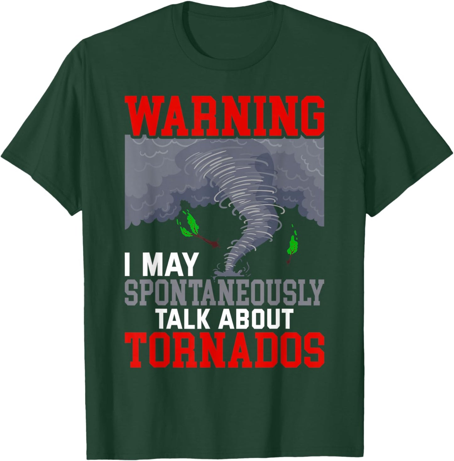 Storm Chaser Funny Tornado Twister Quote T-Shirt - T-Shirt | Forest