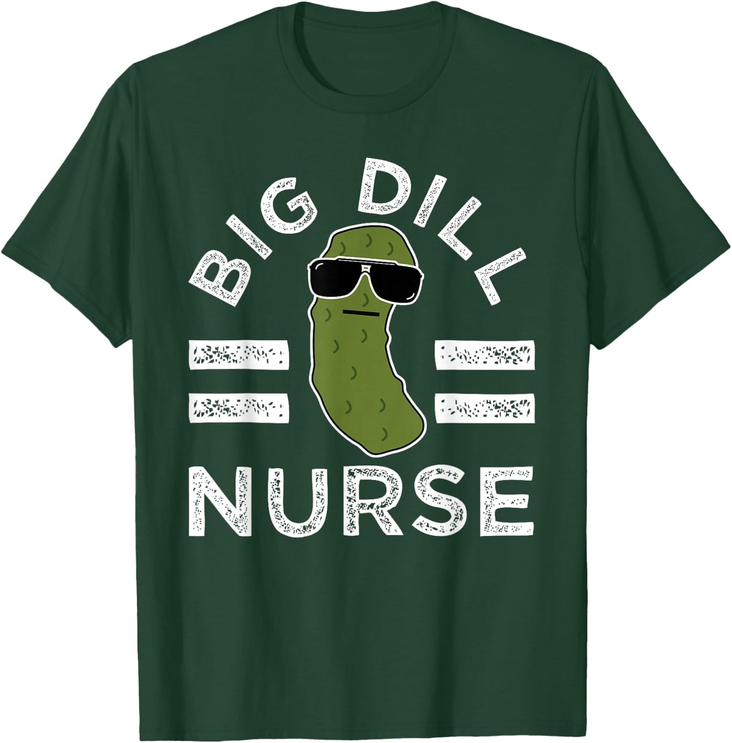 Pickle Pun Big Dill Nurse Funny Medical Saying Doctor Joke T-Shirt - T-Shirt | Forest