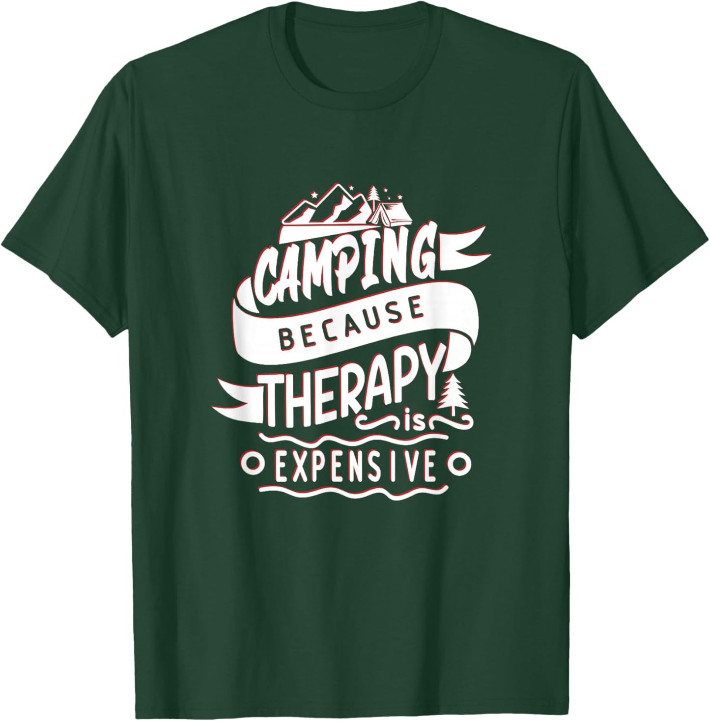 Camping Because Therapy Is Expensive - Funny Nature Lover T-Shirt - T-Shirt | Forest