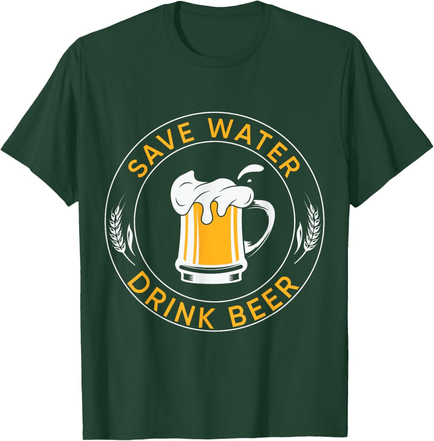 Save water, drink beer T-Shirt - T-Shirt | Forest