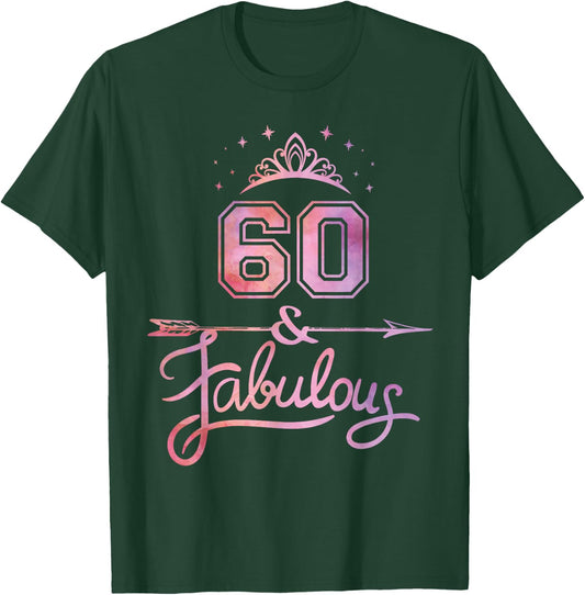 Women 60 Years Old And Fabulous Happy 60th Birthday T-Shirt - T-Shirt | Forest