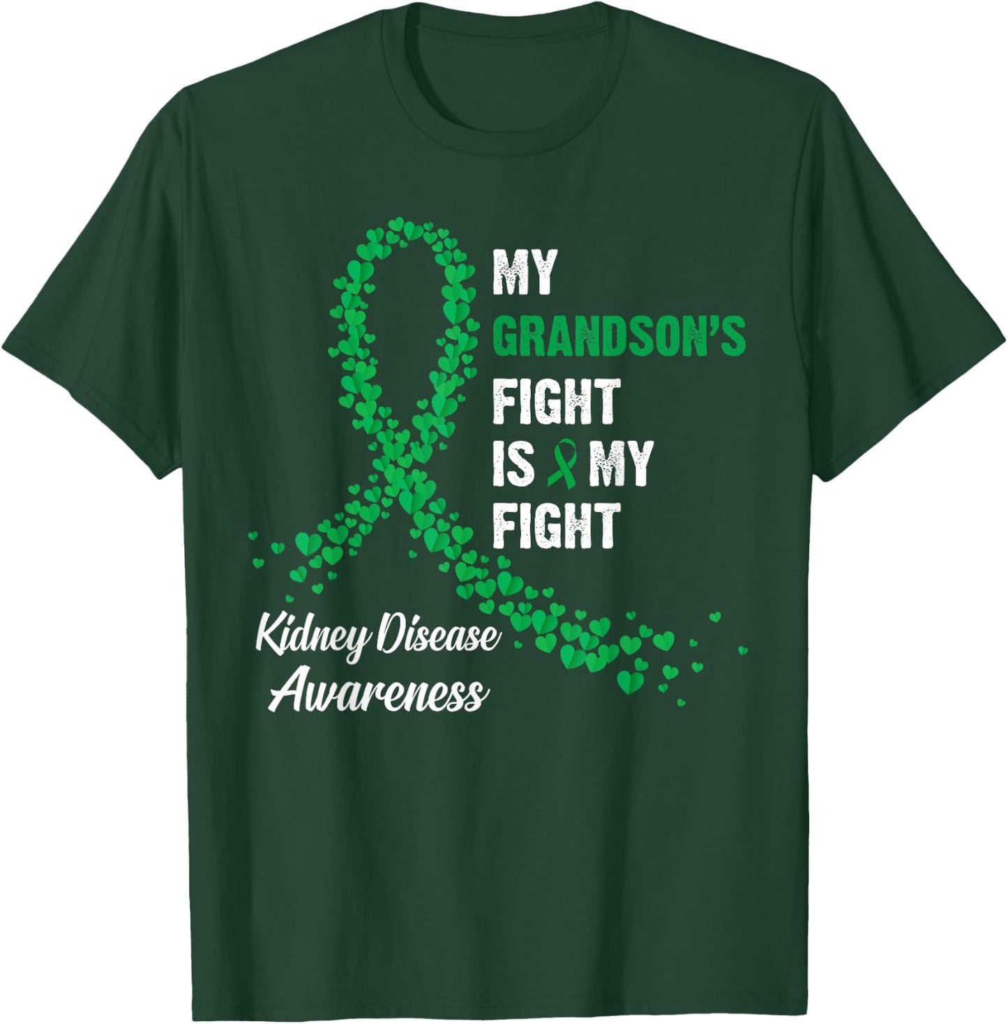 My Grandson's Fight My Fight Kidney Disease Awareness T-Shirt - T-Shirt | Forest