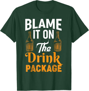 Blame It On the Drink Package - Funny Cruise Cruising T-Shirt - T-Shirt | Forest