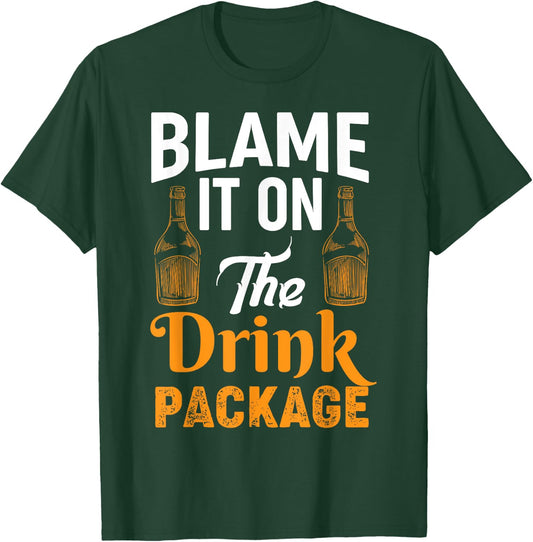 Blame It On the Drink Package - Funny Cruise Cruising T-Shirt - T-Shirt | Forest