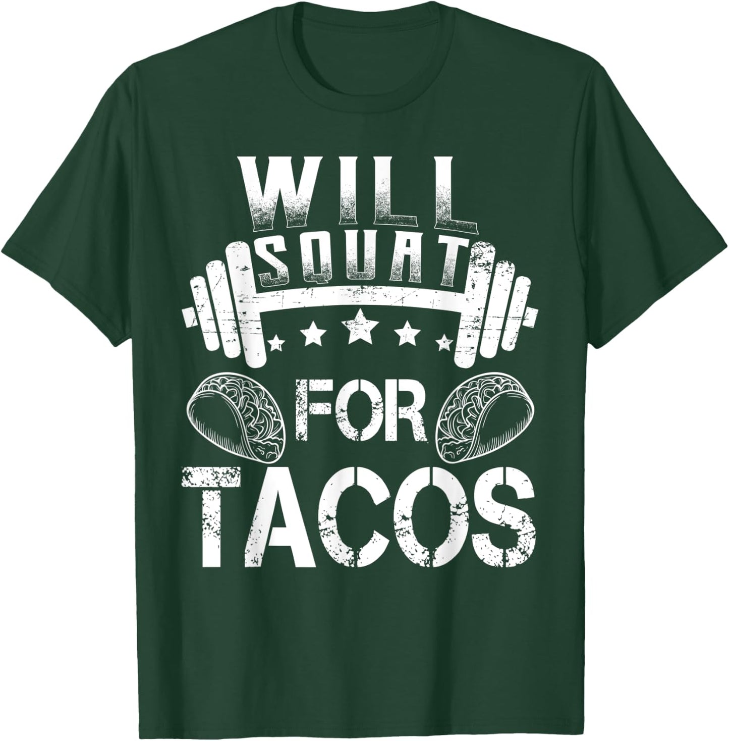 Will Squat For Tacos Funny Fitness T-Shirt - T-Shirt | Forest