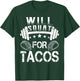 Will Squat For Tacos Funny Fitness T-Shirt - T-Shirt | Forest