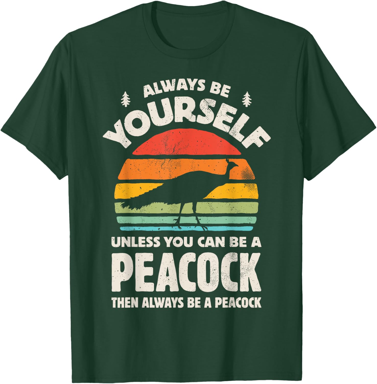 Peacock Always Be Yourself Retro Vintage 60s 70s Bird Lovers T-Shirt - T-Shirt | Forest