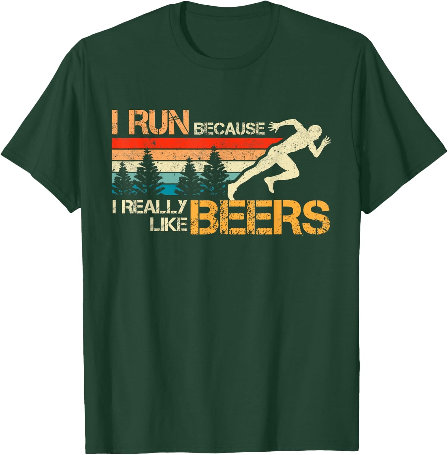 I Run Because I Really Like Beer Funny Runner Funny Birthday T-Shirt - T-Shirt | Forest