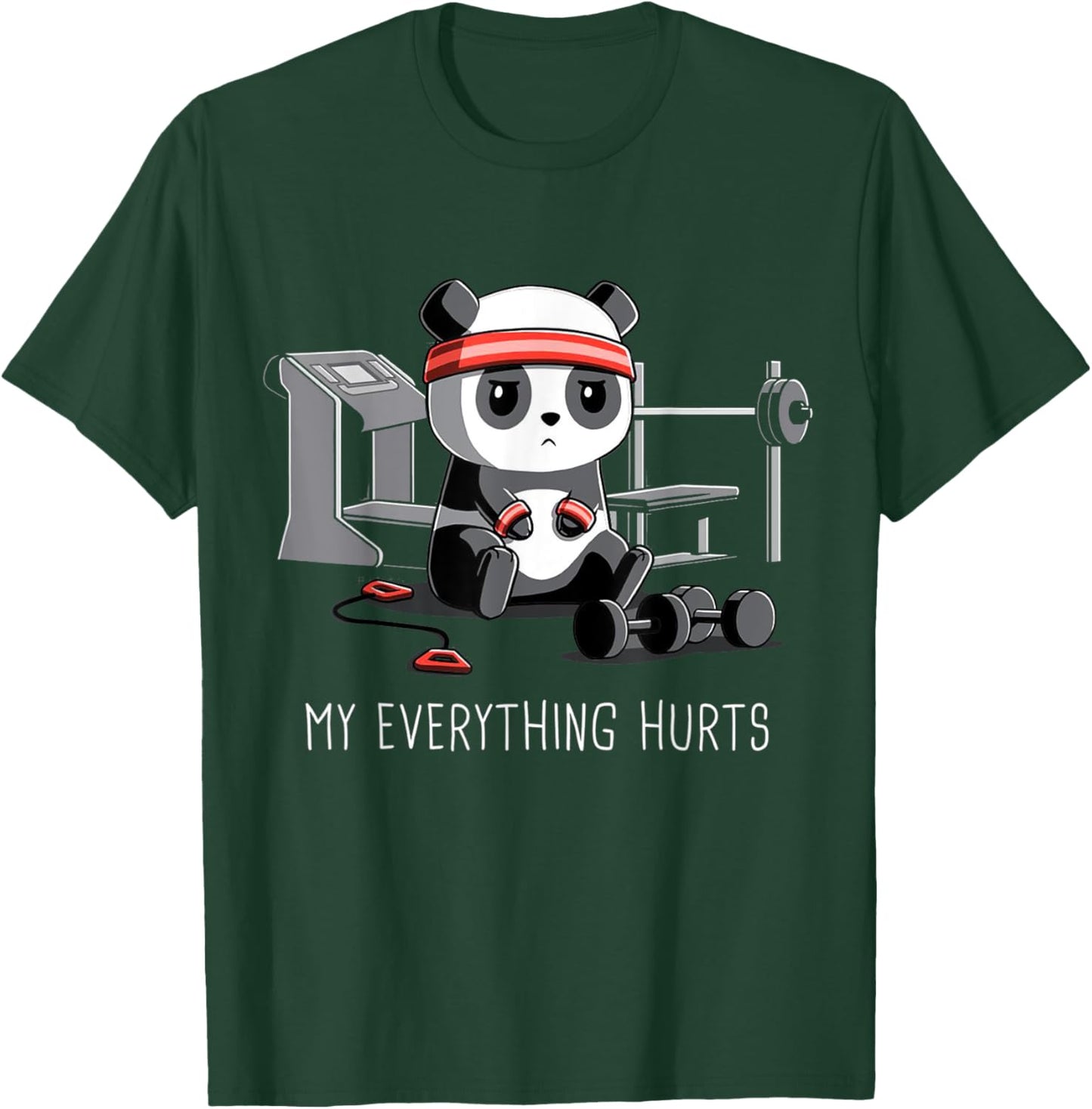 Panda Fitness Pain My Everything Hurts T-Shirt - T-Shirt | Forest