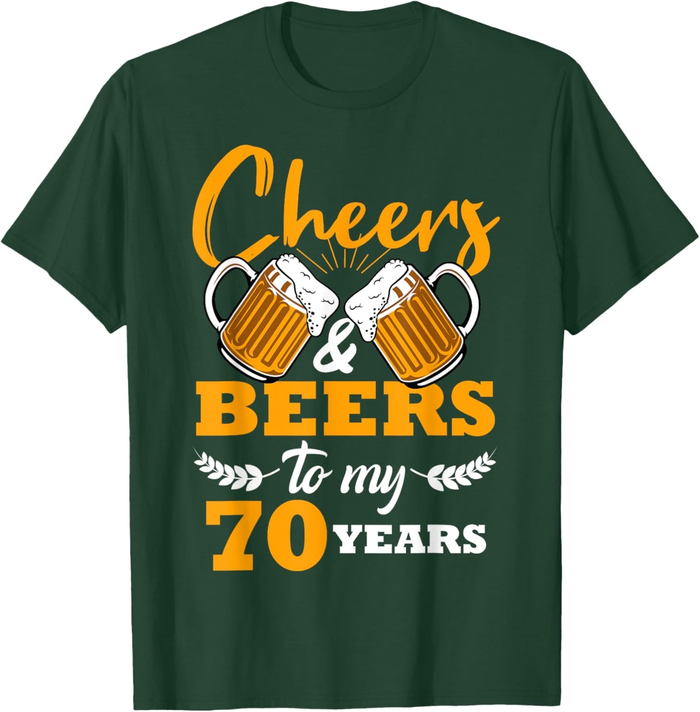 Cheers & Beers to My 70 Year Old Birthday 70th Cool B-Day T-Shirt - T-Shirt | Forest