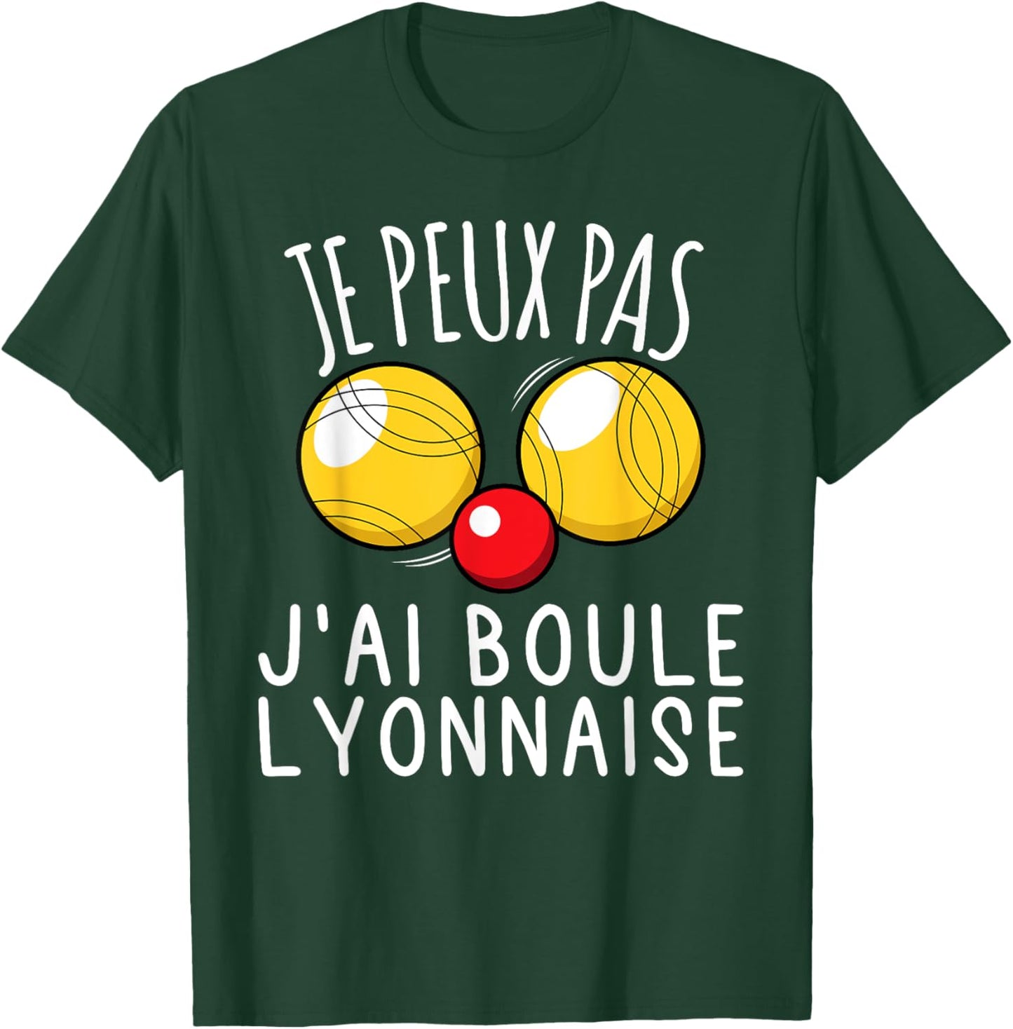 Je Peux Pas J'ai Boule Lyonnaise Humour Bocce Bouliste Funny T-Shirt - T-Shirt | Forest