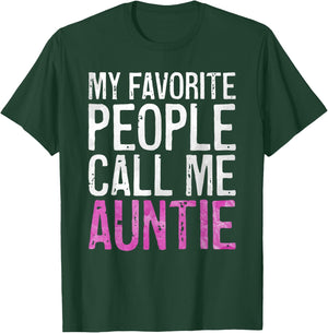 My Favorite People Call Me Auntie Shirt Women Mothers Day T-Shirt - T-Shirt | Forest