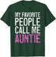 My Favorite People Call Me Auntie Shirt Women Mothers Day T-Shirt - T-Shirt | Forest